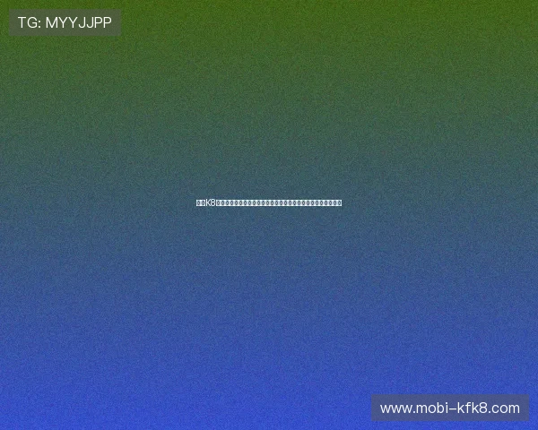 凯发K8旗舰厅登录线路详细教程，助你快速掌握登录流程轻松进入游戏